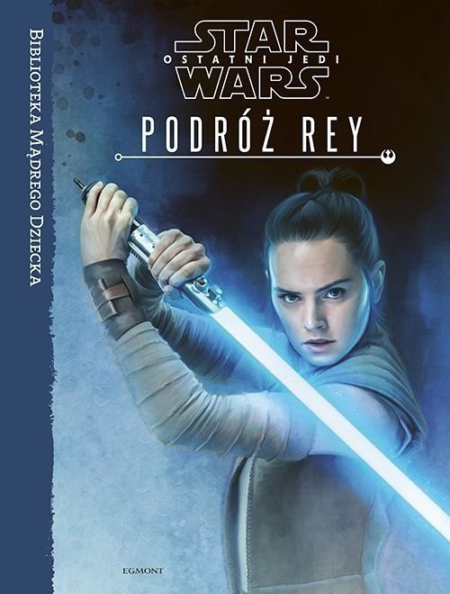 Star Wars Ostatni Jedi Podróż Rey Biblioteka mądrego dziecka
