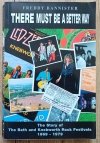 There Must be a Better Way: The Story of The Bath and Knebworth Rock Festivals 1969-1979