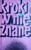 Kroki w nieznane tom 6 • Almanach fantastyczno-naukowy 1976 [Arthur Clarke, JG Ballard, Kirył Bułyczow,  Janusz Zajdel]