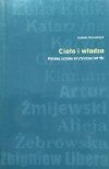 Izabela Kowalczyk Ciało i władza. Polska sztuka krytyczna lat 90.