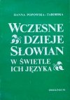 Hanna Popowska-Taborska Wczesne dzieje Słowian w świetle ich języka