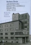 Barbara Zbroja • Architektura międzywojennego Krakowa 1918-1939