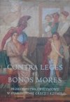 materiały konferencji naukowej • Contra Leges et Bonos Mores. Przestępstwa obyczajowe w starożytnej Grecji i Rzymie