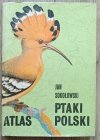 Jan Sokołowski Ptaki Polski. Atlas