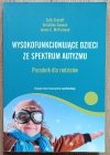 Wysokofunkcjonujące dzieci ze spektrum autyzmu. Poradnik dla rodziców
