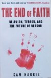 Sam Harris The End of Faith. Religion, Terror, and the Future of Reason