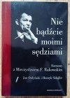 Nie bądźcie moimi sędziami. Rozmowy z Mieczysławem F. Rakowskim