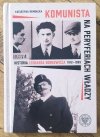 Katarzyna Rembacka Komunista na peryferiach władzy. Historia Leonarda Borkowicza 1912-1989