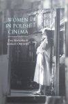 Ewa Mazierska, Elżbieta Ostrowska Women in Polish Cinema