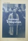 Janina Struk • Holokaust w fotografiach. Interpretacje dowodów