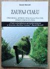 David Berceli Zaufaj ciału. Ćwiczenia, które uwalniają traumę, stres i emocje (TRE)
