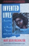 Mary Helen Washington • Invented Lives. Narratives of Black Women 1860-1960