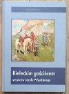 Jerzy Osiecki Kieleckim gościńcem strzelców Józefa Piłsudskiego