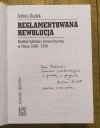 Antoni Dudek Reglamentowana rewolucja. Rozkład dyktatury komunistycznej w Polsce 1988-1990 [dedykacja autorska]