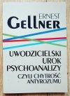 Ernest Gellner Uwodzicielski urok psychoanalizy czyli chytrość antyrozumu