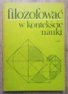 red. Michał Heller Filozofować w kontekście nauki