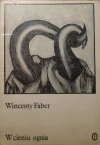 Wincenty Faber • W cieniu ognia [dedykacja autora]