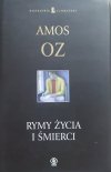Amos Oz Rymy życia i śmierci [autograf pisarza]