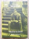 Czesław Miłosz Traktat o życiu. Myśli wybrane