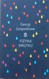 Georgi Gospodinow • Fizyka smutku