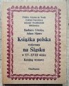 Książka polska wydawana na Śląsku w XV-XVIII wieku