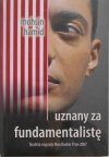 Mohsin Hamid • Uznany za fundamentalistę