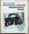 Piotr Jacek Jamski Pocztówki z Kresów przedwojennej Polski