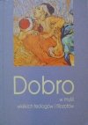 antologia • Dobro w myśli wielkich teologów i filozofów [Platon, Orygenes, Augustyn, Pseudo-Dionizy Areopagita, Tomasz z Akwinu]