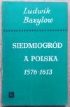 Ludwik Bazylow Siedmiogród a Polska 1576-1613
