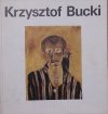 Krzysztof Bucki 1936-1983 • Katalog wystawy