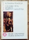 Stanisław Kowalczyk Człowiek i Bóg w nauce świętego Augustyna