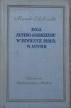 Marek Sobolewski • Rola austro-marksizmu w rewolucji 1918 r. w Austrii [dedykacja autorska]