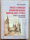 Świat Andrzeja Komonieckiego, kronikarza Żywca. Studia z antropologii historycznej
