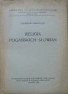 Stanisław Urbańczyk • Religia pogańskich Słowian [dedykacja autora]
