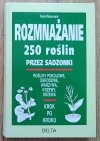 Denis Retournard Rozmnażanie 250 roślin przez sadzonki