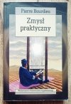 Pierre Bourdieu Zmysł praktyczny