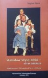 Bogdan Tosza • Stanisław Wyspiański - obraz bohatera. Wokół inscenizacji Akropolis i Chryj z Polską