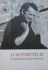 praca zbiorowa • O autorytecie. W poszukiwaniu punktu odniesienia