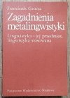 Franciszek Grucza Zagadnienia metalingwistyki