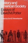 David M. Potter • History And American Society: Essays Of David M. Potter 