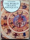 Peter Brown The World of Late Antiquity