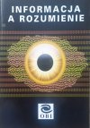 red. Michał Heller, Janusz Mączka Informacja a rozumienie