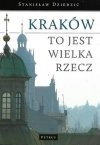 Stanisław Dziedzic • Kraków to jest wielka rzecz [dedykacja autora]