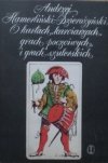 Andrzej Hamerliński Dzierożyński • O kartach, karciarzach, grach poczciwych i grach szulerskich