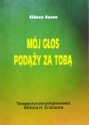 Sidney Rosen Mój głos podąży za tobą. Terapeutyczne przypowieści Miltona H. Ericksona
