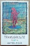 red. Agnieszka Wolny-Hamkało Transgresje. Antologia