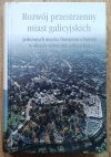 Rozwój przestrzenny miast galicyjskich