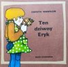 Danuta Wawiłow Ten dziwny Eryk [Poczytaj mi mamo]