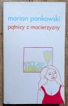 Marian Pankowski Pątnicy z Macierzyzny