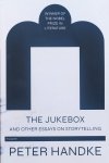 Peter Handke The Jukebox and Other Essays on Storytelling
